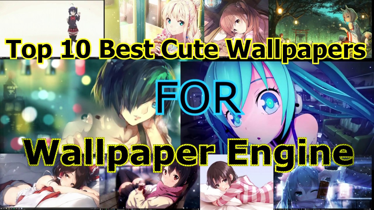 TOP 10 BEST CUTE ANIME WALLPAPERS FOR WALLPAPER ENGINE - YouTube