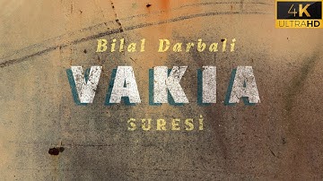 Vakıa Suresi | Bilal Darbali | 4K Surah Waqiah بلال دربالي - سوره الواقعه