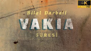 Vakıa Suresi | Bilal Darbali | 4K Surah Waqiah بلال دربالي - سوره الواقعه