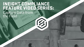 InEight Compliance: Capture Data From The Field