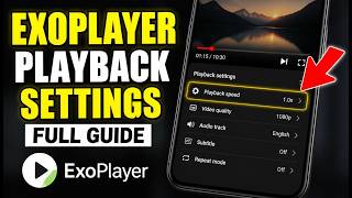 How to update video playback settings with ExoPlayer - Full Guide