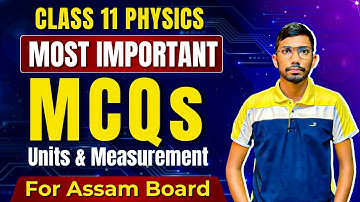 Class 11 Physics Chapter 1 MCQ in Assamese | Hs First Year Physics MCQ | ASSEB | Let