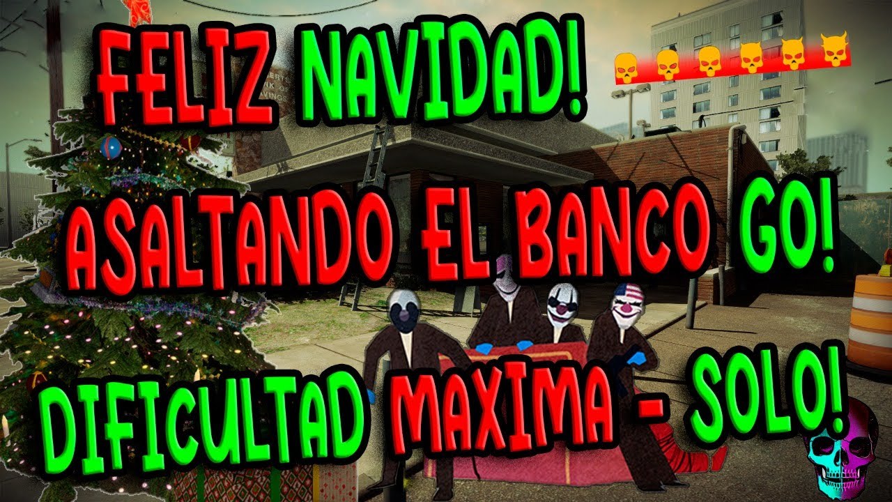 VAMOS AL BANCO GO Y NOS LLEVAMOS EL DINERO! - (SOLO - SIGILO) SENTENCIA DE MUERTE - PAYDAY 2