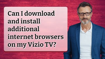 Can I download and install additional internet browsers on my Vizio TV?