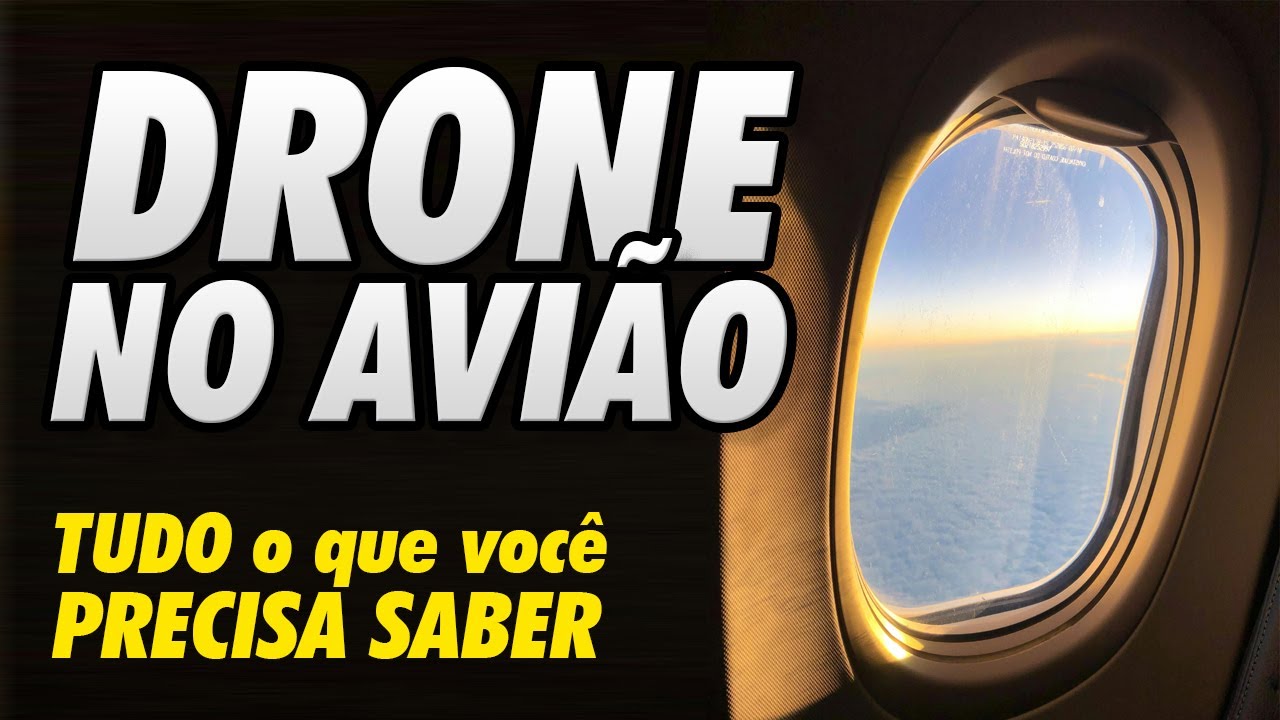 DRONE no AVIÃO: TUDO o que voce PRECISA SABER antes de VIAJAR com seu ...