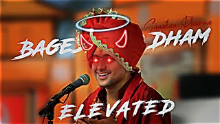 Elevated - Ft . Bageshwar Dham Status Sanatana Dharma Edit