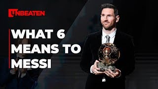 What 6 Ballons Dor Means To Lionel Messi 2019