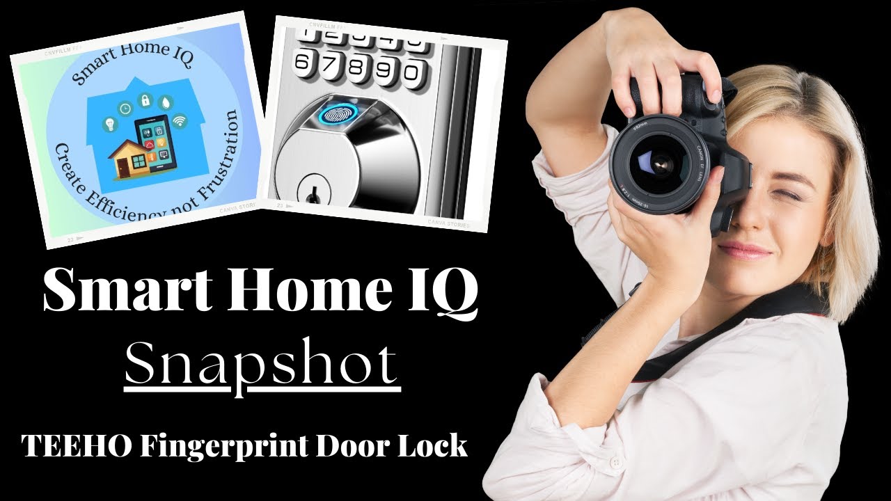 Smart Home IQ Snapshot - Teeho Fingerprint Door Lock Review