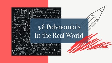 5.8 Polynomials in the Real World