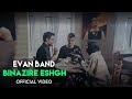 Evan band  binazire eshgh i official        