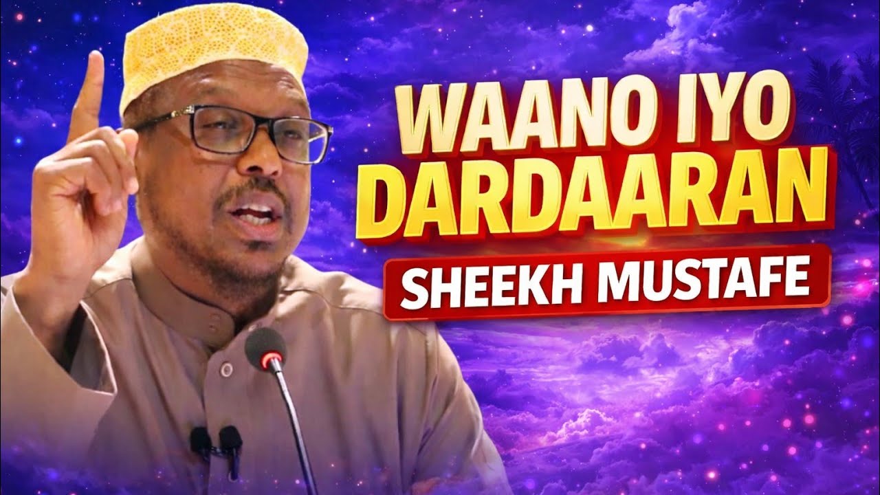 WAANO IYO WACDI UQIIMA BADAN SHEEKH MUSTAFE XAAJI ISMAACIIL 