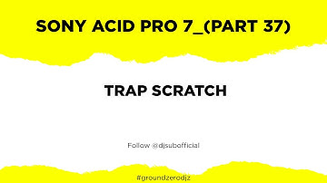 Sony Acid Pro 7 Part 37 (Trap Scratch) How to merge 32 & 16 boxes Scratches