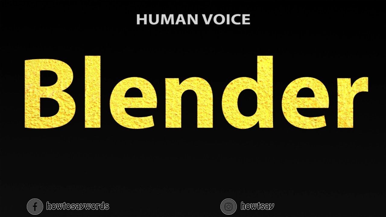 How To Pronounce Blender