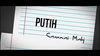 Putih - Sampai Mati /  Lyric Video