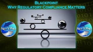 Blackpoint - Why Regulatory Compliance Matters