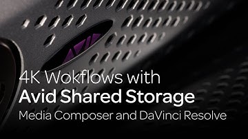 4K Workflows with Avid ISIS Shared Storage - Media Composer and DaVinci Resolve