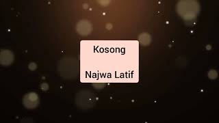 Download Lagu Najwa Latif - Kosong (audio) MP3