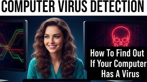 How To Find Out If Your Computer Has A Virus | Detect If Your Computer Is Infected With Malware