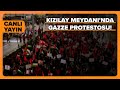 #CANLI | Ankara Filistin Dayanışma Grubu tarafından Kızılay Meydanı’nda protesto | #CANLI