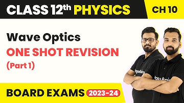 Class 12 Physics Chapter 10 | Wave Optics - One Shot Full Chapter Revision (Part1) 2022-23