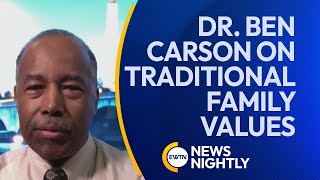 Dr. Ben Carson on Traditional Family Values & Bringing Our Society Back to God | EWTN News Nightly