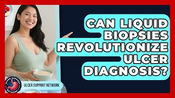 Can Liquid Biopsies Revolutionize Ulcer Diagnosis? - Ulcer Support Network