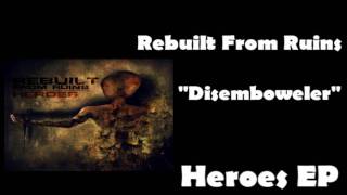 Rebuilt from Ruins - Disemboweler