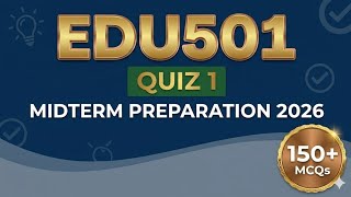 EDU501 Quiz 1 Midterm Preparation veido 2026# Quiz veido important mcqs