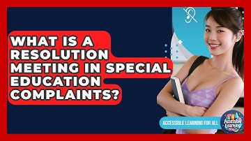 What Is A Resolution Meeting In Special Education Complaints? - Accessible Learning For All