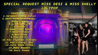 DUGEM NONSTOP TERBARU 2023 SPECIAL REQUEST MISS DESI & MISS SHELLY LOLYPOP