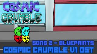 Blueprints - (Song 2 Week 1) - [COSMIC CRUMBLE OST]