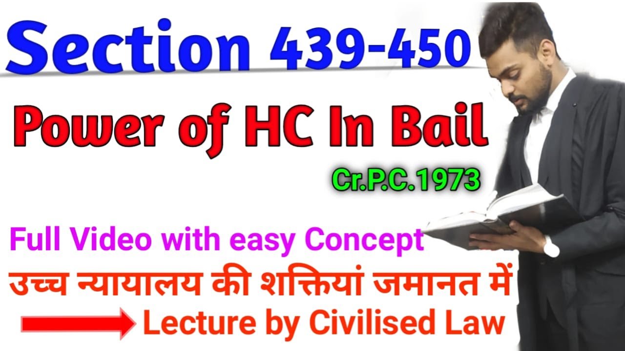 bail 439-450; Section 439-450; Power of HC in Bail; Important latest case laws; Cr.P.C. 1973