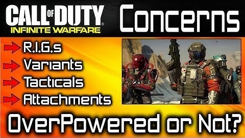 INFINITE WARFARE Concerns | RIGs, Variants, Tacticals, ScoreStreaks! Is Everything OVERPOWERED!?