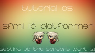 C++ Sfml Platformer Made Easy Tutorial 5 - Setting Up The Screens [Part 2]
