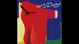 ULTRA SHIBUYA】Ryo Fukui Trio at the Slowboat 2004(2CD): CDCD