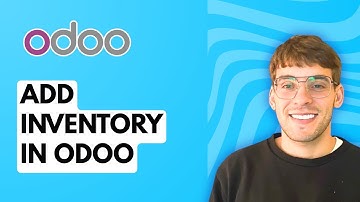 How to Add Inventory in Odoo [2025 Guide]