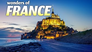 Wonders of France | Most Amazing Places to Visit