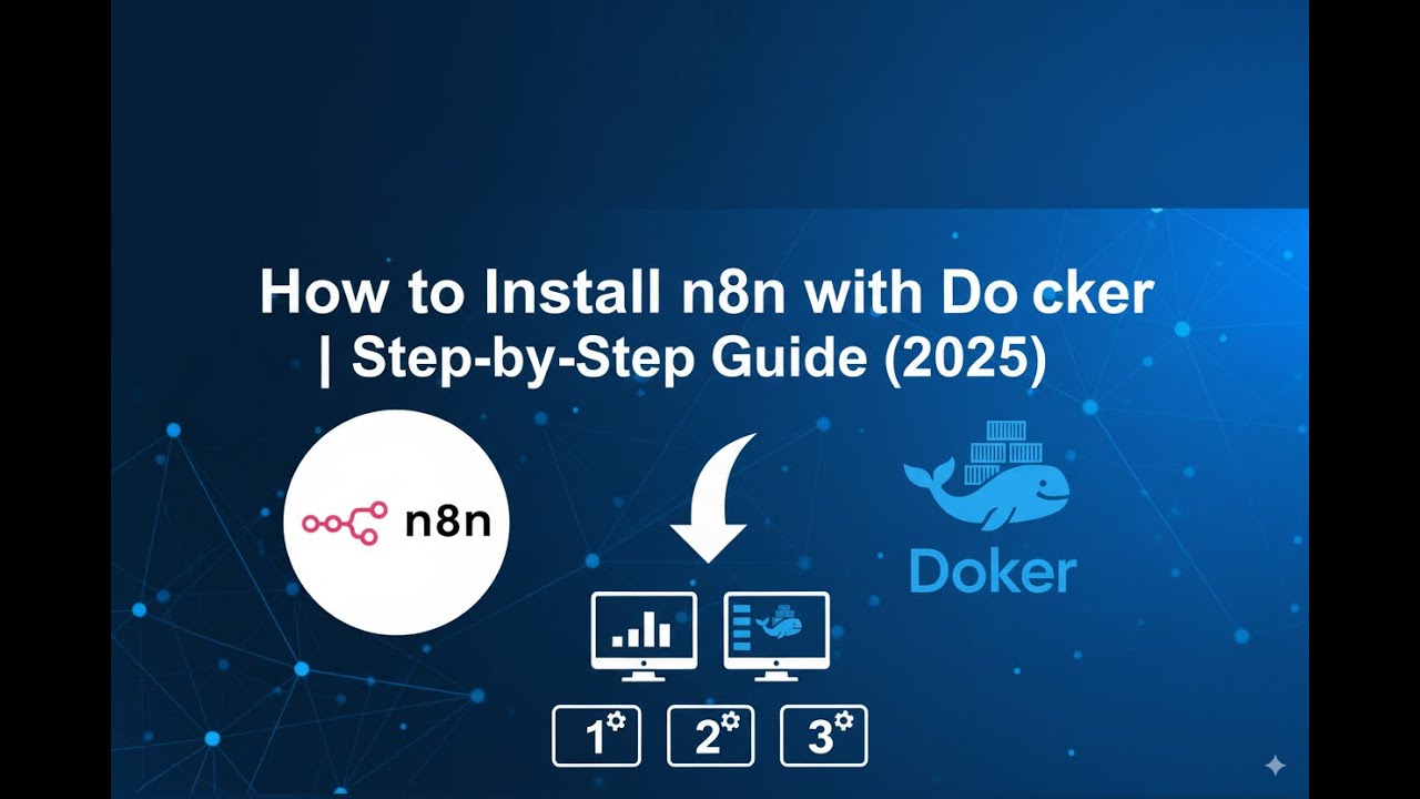 How to Install n8n with Docker | Step-by-Step Guide (2025) - YouTube
