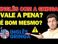 Inglês com a Gringa Vale a Pena Mesmo? Curso Inglês com a Gringa É Bom?