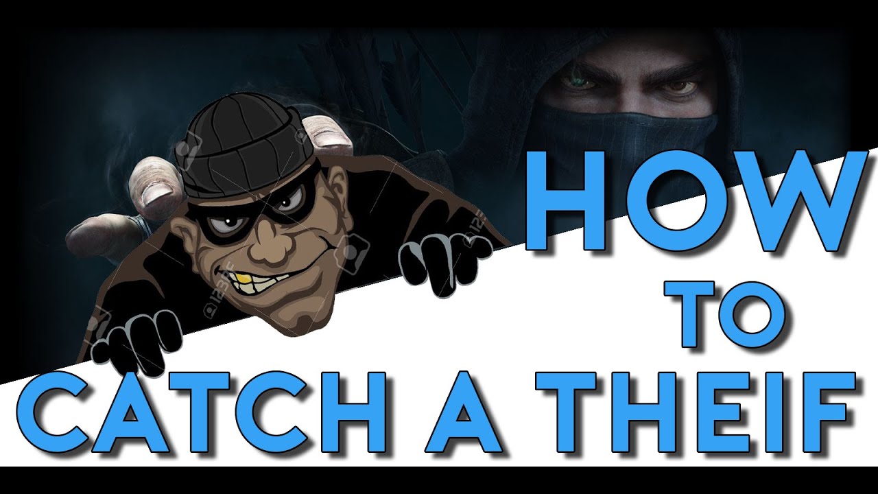 How To Catch A Thief YouTube