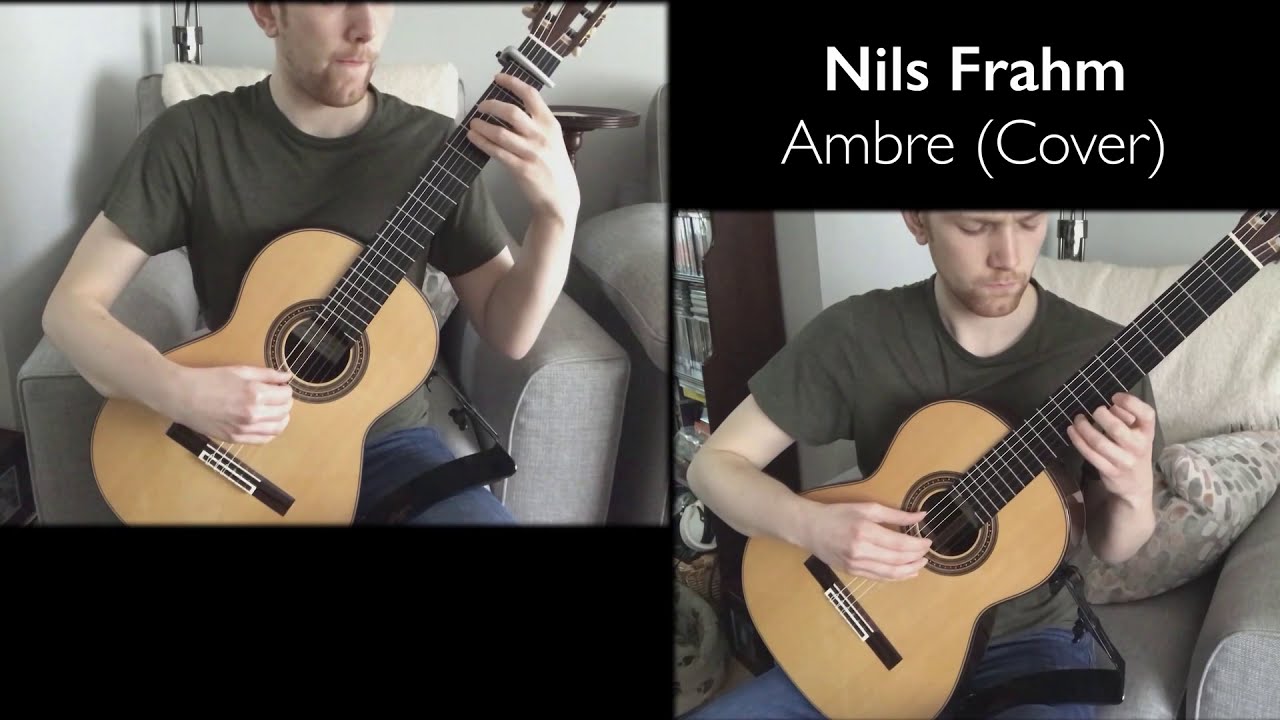 Ambre - Nils Frahm (Multitracked Classical Guitar Cover)
