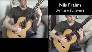 Ambre - Nils Frahm (Multitracked Classical Guitar Cover)