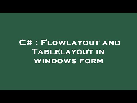 C# : Flowlayout and Tablelayout in windows form