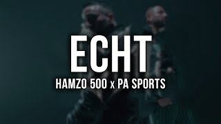 HAMZO 500 FT. PA SPORTS - ECHT [Lyrics]