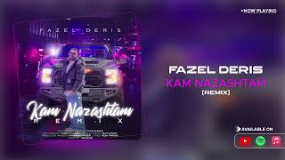 Fazel Deris - Kam Nazashtam I Remix ( فاضل دریس - کم نزاشتم )