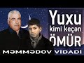 Yuxu kimi keçən ömür VİDADİ MƏMMƏDOV