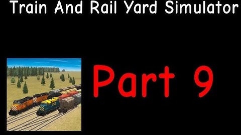 Train And Rail Yard Simulator THE CRASH PART 9