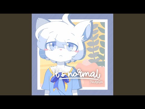 It's Normal - YonKaGor