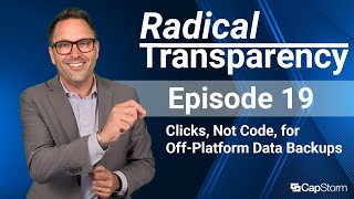 Radical Transparency Ep 19 - Clicks, Not Code, for Seamless Off-Platform Data Backups