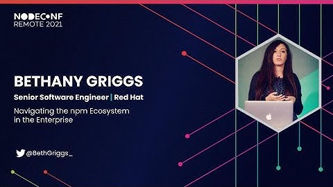 Navigating the npm Ecosystem in the Enterprise - Bethany Griggs